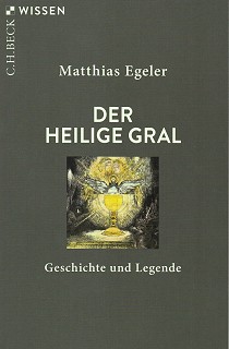 Matthias Egeler. Der heilige Gral